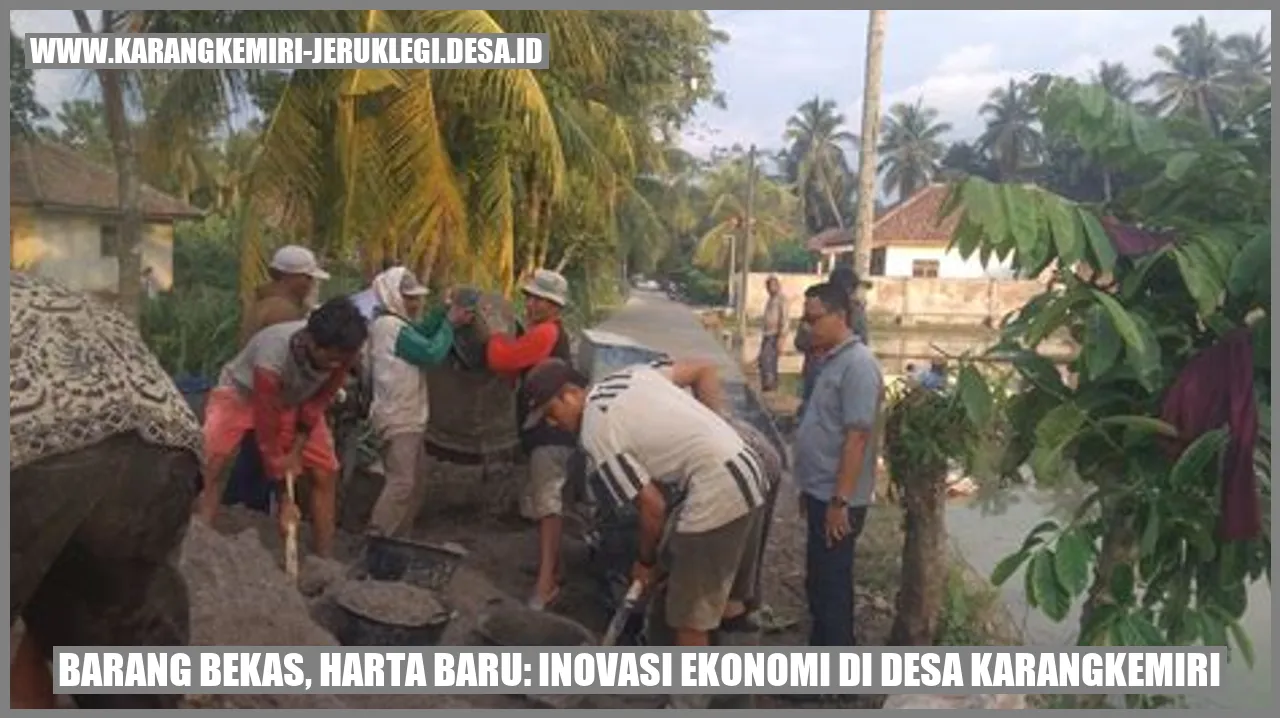 Barang Bekas, Harta Baru: Inovasi Ekonomi di Desa Karangkemiri