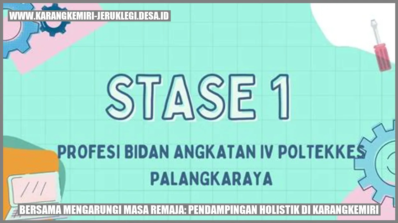 Bersama Mengarungi Masa Remaja: Pendampingan Holistik di Karangkemiri
