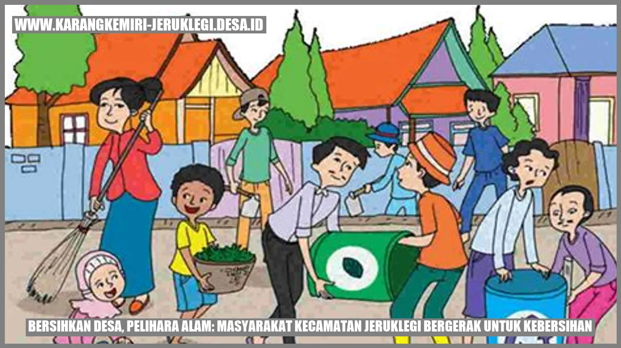 Bersihkan Desa, Pelihara Alam: Masyarakat Kecamatan Jeruklegi Bergerak untuk Kebersihan