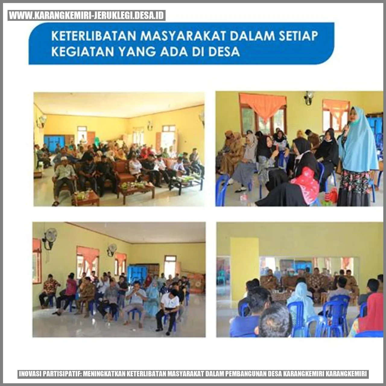 Inovasi Partisipatif: Meningkatkan Keterlibatan Masyarakat dalam Pembangunan Desa Karangkemiri Karangkemiri