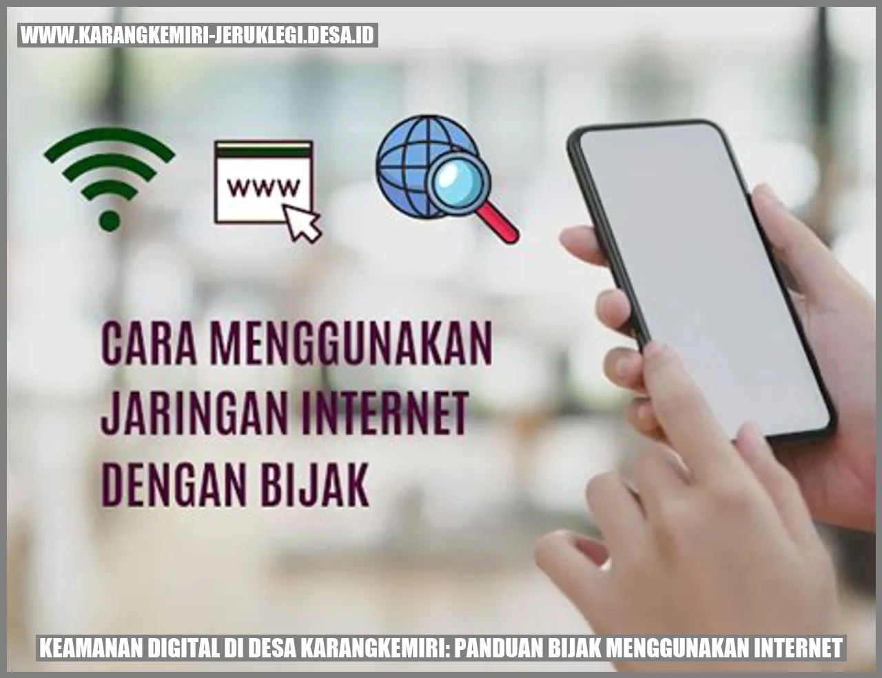 Keamanan Digital di Desa Karangkemiri: Panduan Bijak Menggunakan Internet