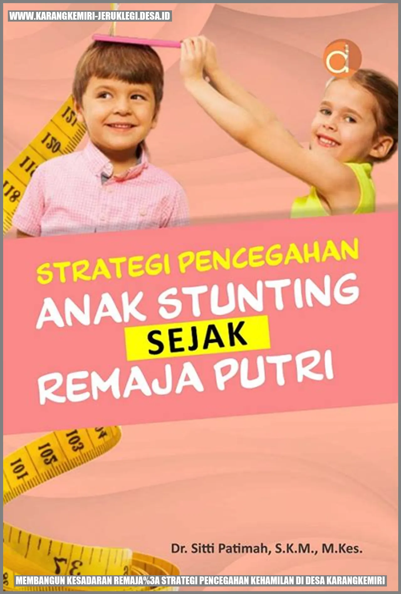 Membangun Kesadaran Remaja: Strategi Pencegahan Kehamilan di Desa Karangkemiri