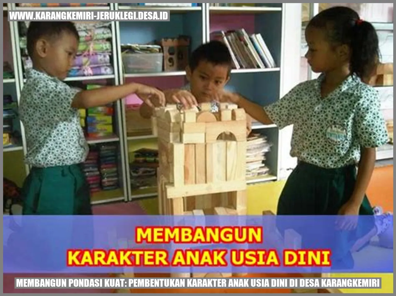 Membangun Pondasi Kuat: Pembentukan Karakter Anak Usia Dini di Desa Karangkemiri