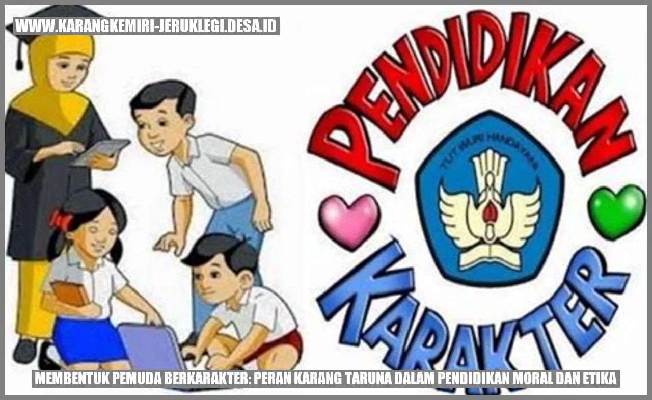 Membentuk Pemuda Berkarakter: Peran Karang Taruna dalam Pendidikan Moral dan Etika