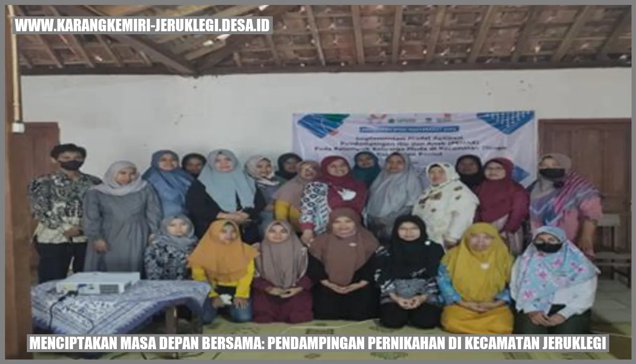 Menciptakan Masa Depan Bersama: Pendampingan Pernikahan di Kecamatan Jeruklegi