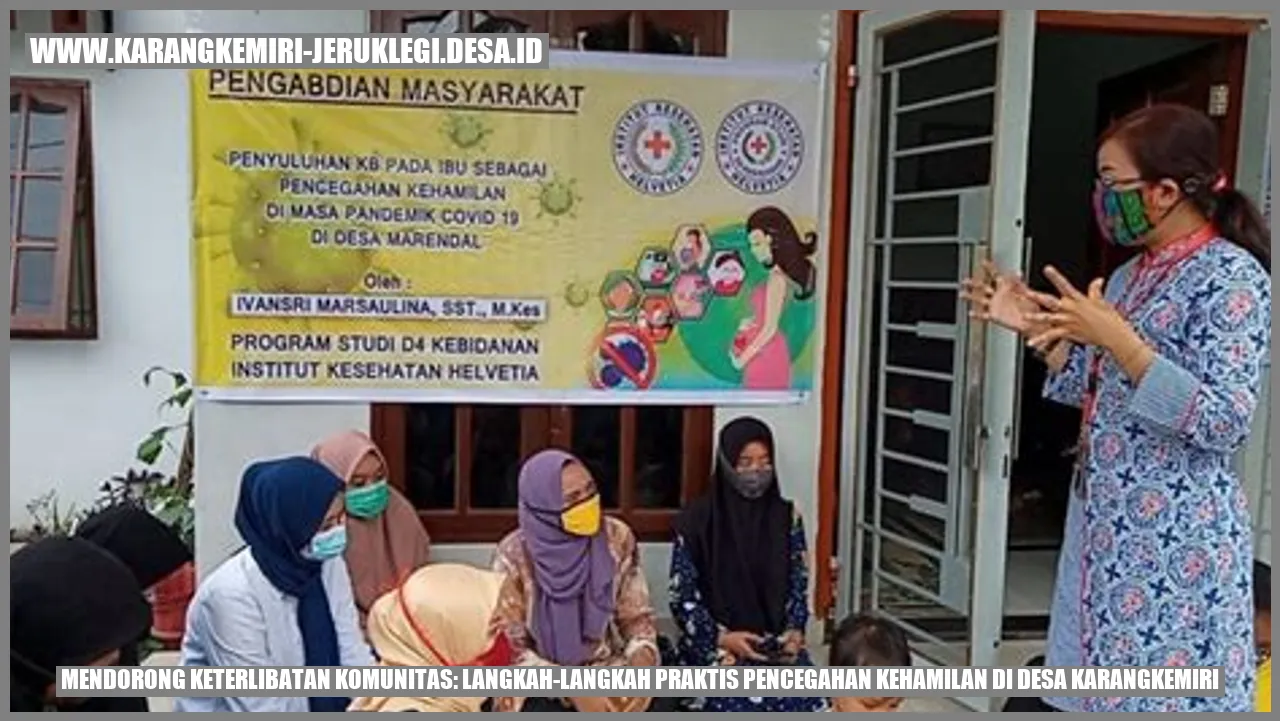 Mendorong Keterlibatan Komunitas: Langkah-langkah Praktis Pencegahan Kehamilan di Desa Karangkemiri