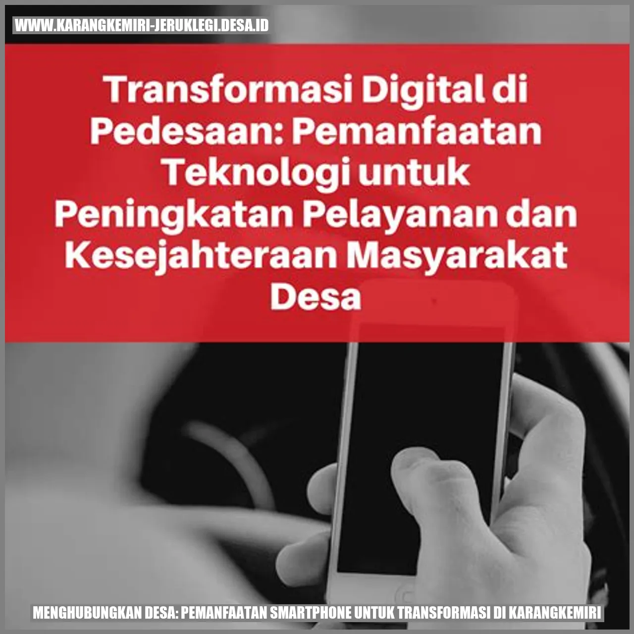 Menghubungkan Desa: Pemanfaatan Smartphone untuk Transformasi di Karangkemiri