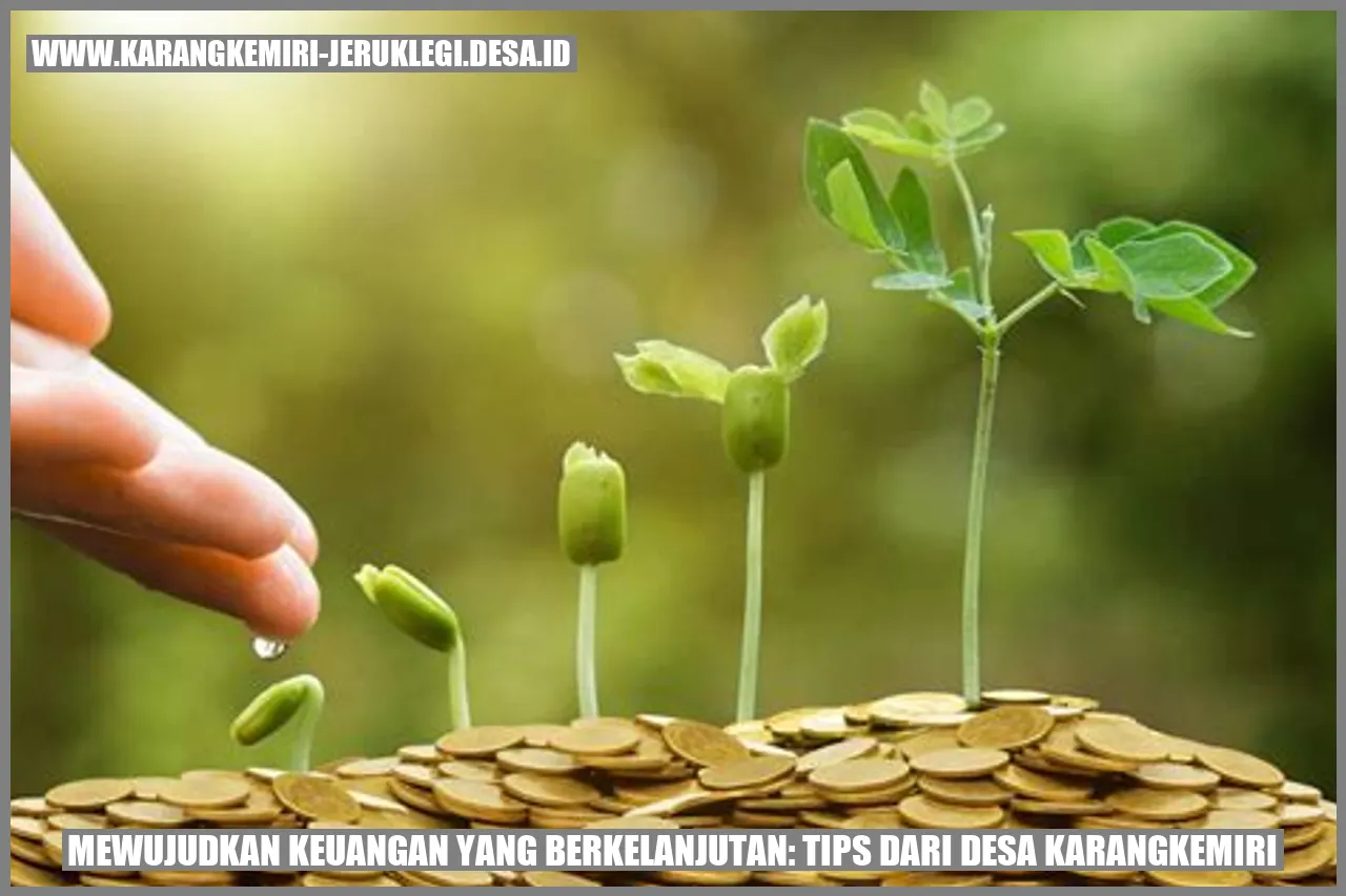 Mewujudkan Keuangan yang Berkelanjutan: Tips dari Desa Karangkemiri