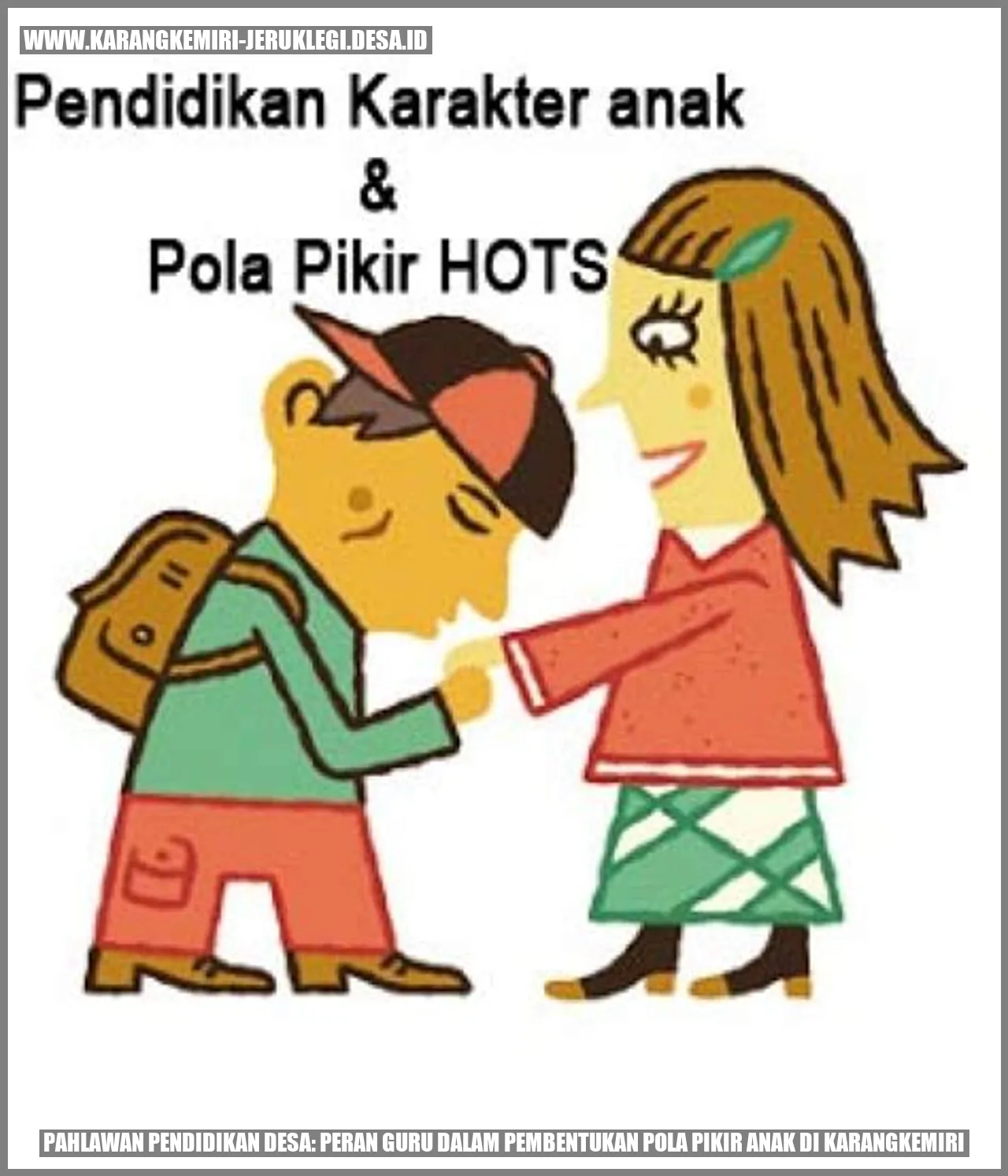 Pahlawan Pendidikan Desa: Peran Guru dalam Pembentukan Pola Pikir Anak di Karangkemiri