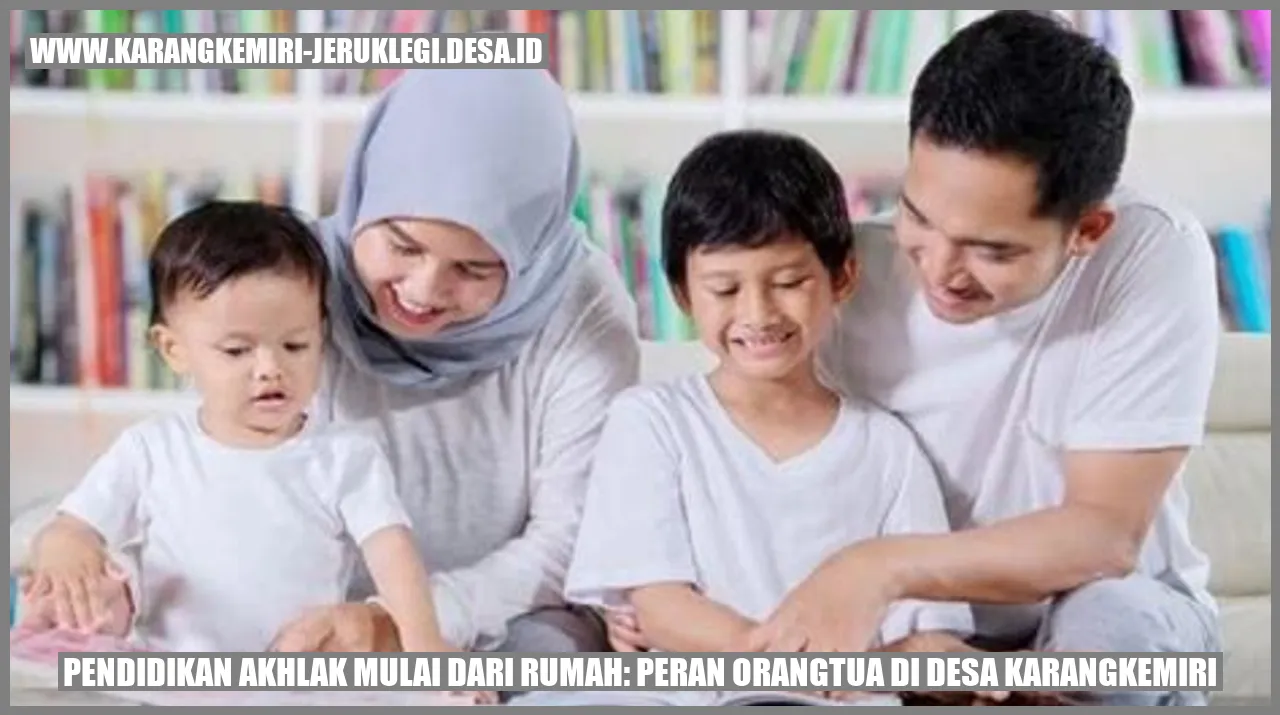 Pendidikan Akhlak Mulai dari Rumah: Peran Orangtua di Desa Karangkemiri