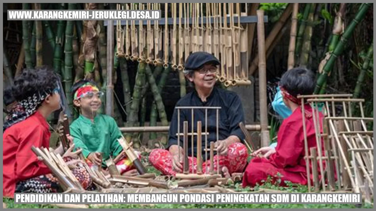 Pendidikan dan Pelatihan: Membangun Pondasi Peningkatan SDM di Karangkemiri