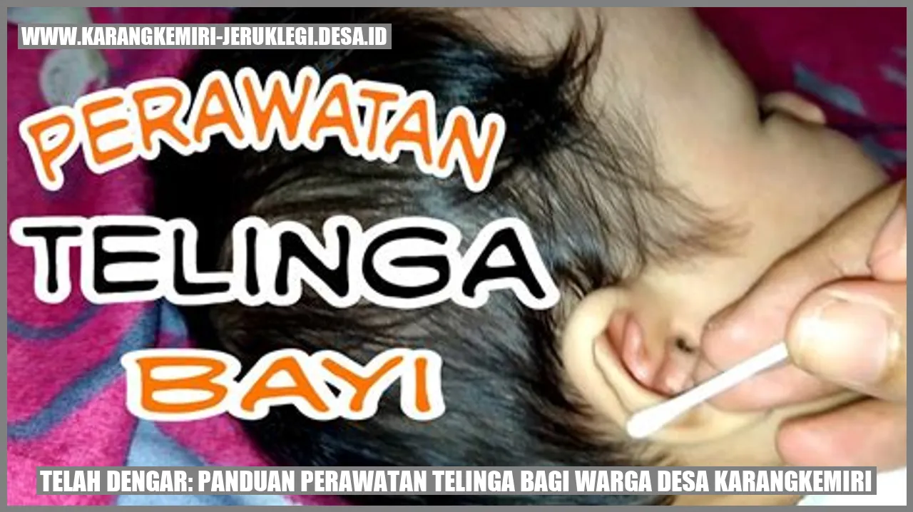 Telah Dengar: Panduan Perawatan Telinga bagi Warga Desa Karangkemiri