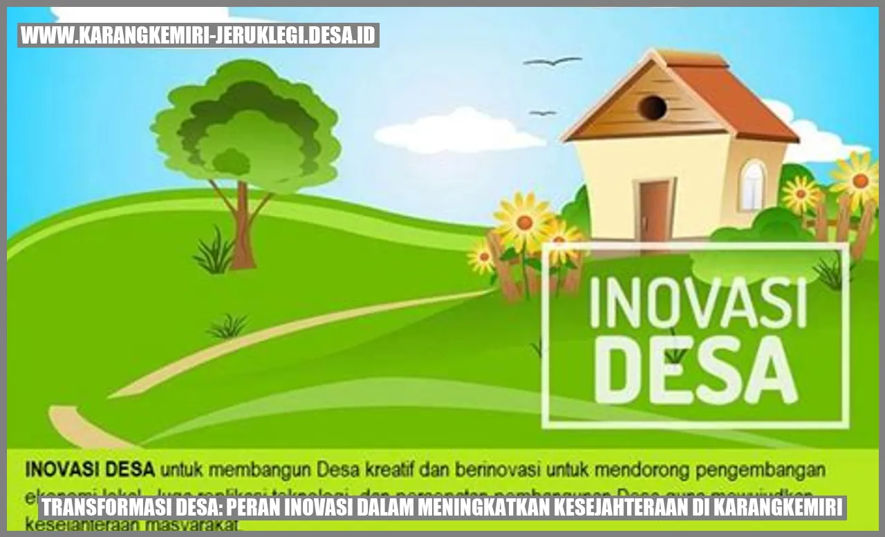 Transformasi Desa: Peran Inovasi dalam Meningkatkan Kesejahteraan di Karangkemiri