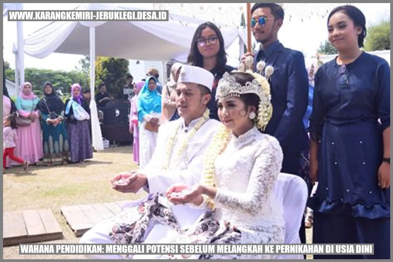 Wahana Pendidikan: Menggali Potensi Sebelum Melangkah ke Pernikahan di Usia Dini